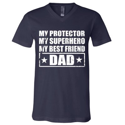 Dad My Protector My Superhero My Best Friend V-Neck T-Shirt