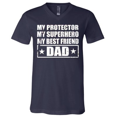 Dad My Protector My Superhero My Best Friend V-Neck T-Shirt