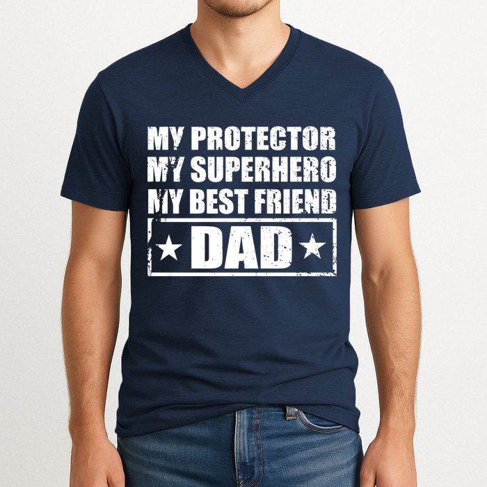 Dad My Protector My Superhero My Best Friend V-Neck T-Shirt