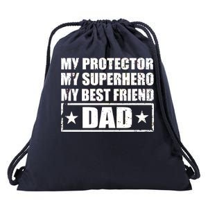 Dad My Protector My Superhero My Best Friend Drawstring Bag