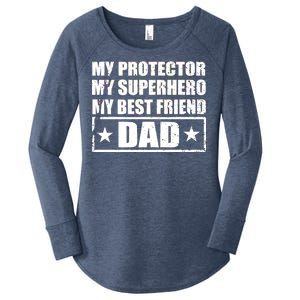 Dad My Protector My Superhero My Best Friend Women's Perfect Tri Tunic Long Sleeve Shirt