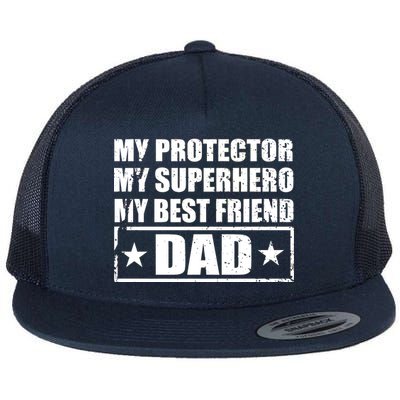 Dad My Protector My Superhero My Best Friend Flat Bill Trucker Hat