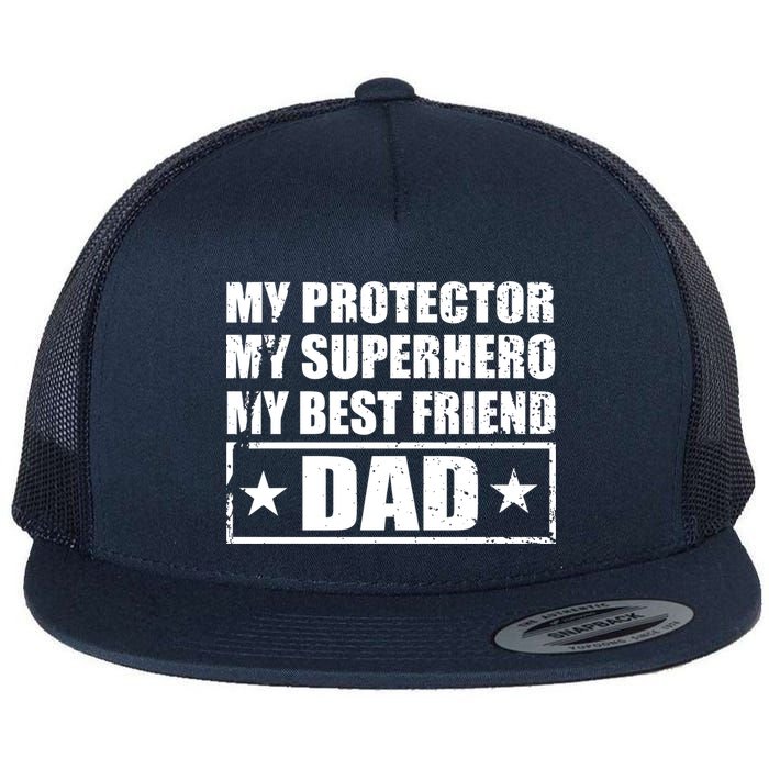 Dad My Protector My Superhero My Best Friend Flatbill Hat