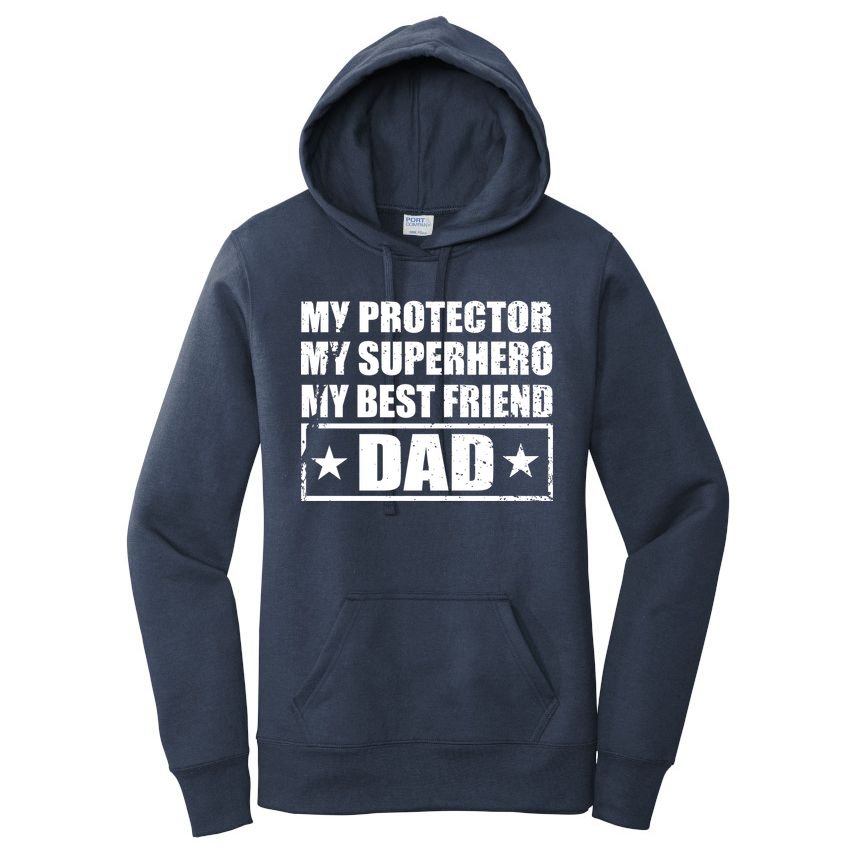 Dad My Protector My Superhero My Best Friend Women's Pullover Hoodie