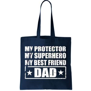 Dad My Protector My Superhero My Best Friend Tote Bag