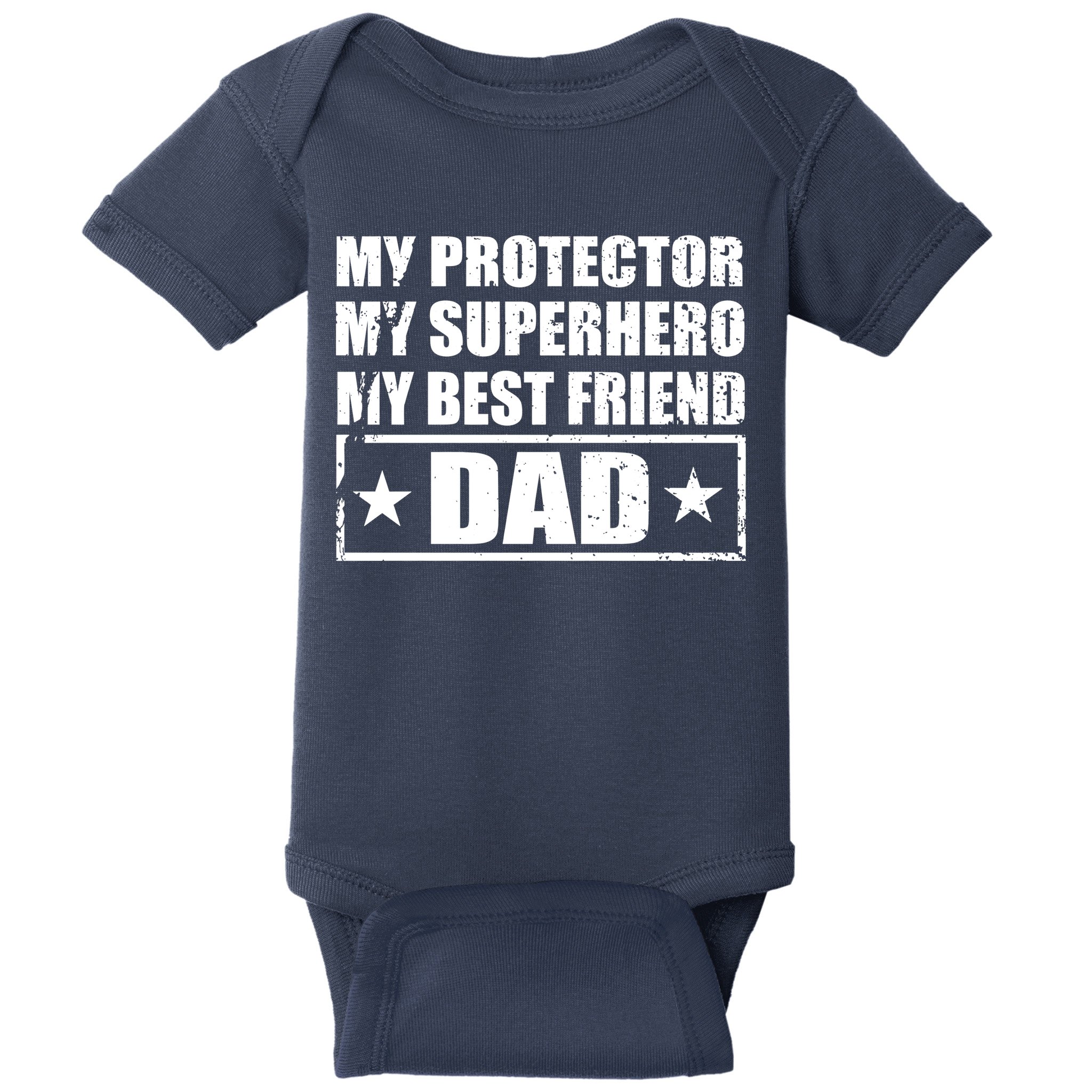Dad My Protector My Superhero My Best Friend Baby Bodysuit