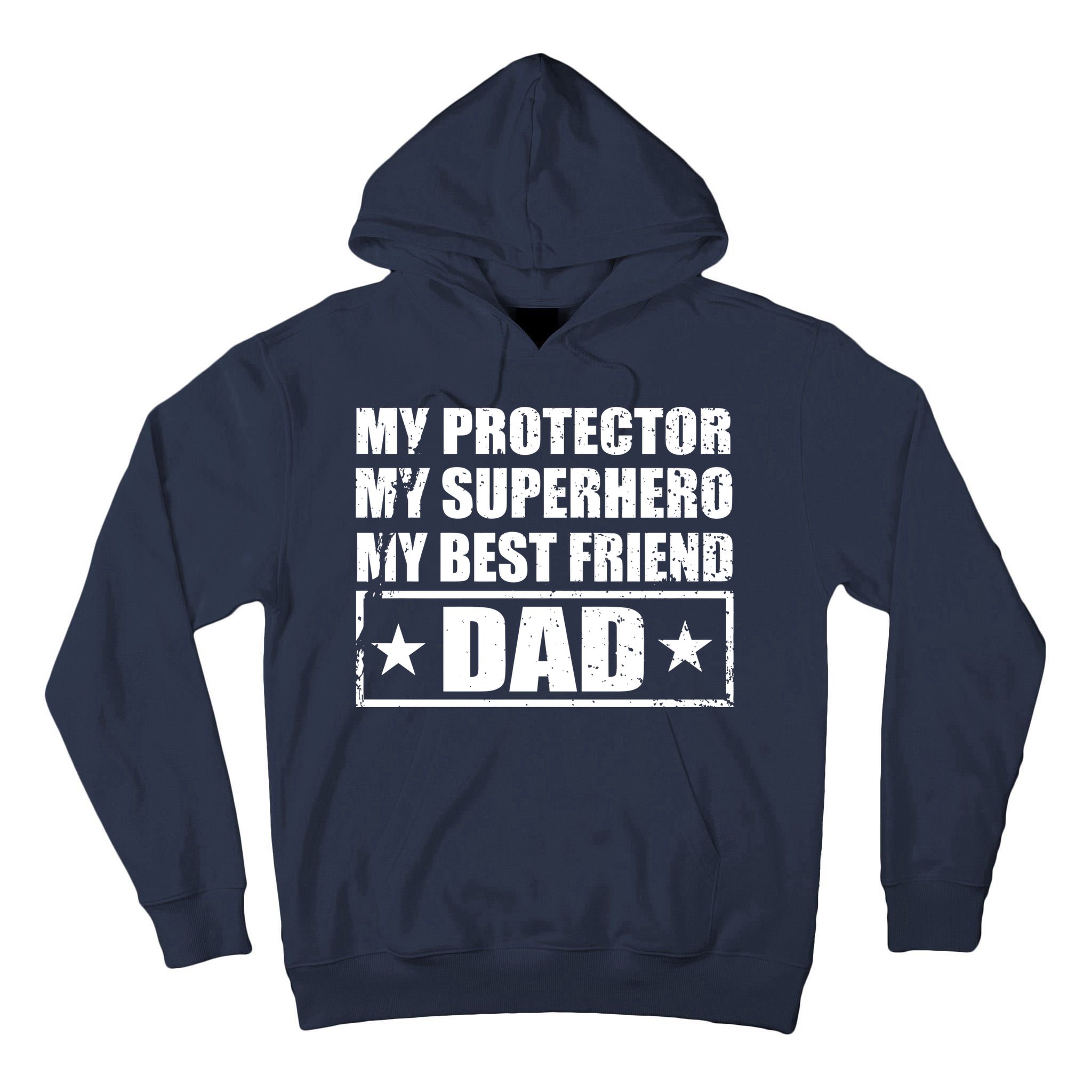 Dad My Protector My Superhero My Best Friend Tall Hoodie