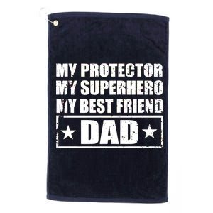 Dad My Protector My Superhero My Best Friend Platinum Collection Golf Towel