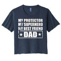 Dad My Protector My Superhero My Best Friend Women's Crop Top Tee