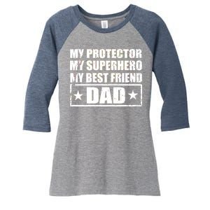 Dad My Protector My Superhero My Best Friend Women's Tri-Blend 3/4-Sleeve Raglan Shirt