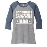 Dad My Protector My Superhero My Best Friend Women's Tri-Blend 3/4-Sleeve Raglan Shirt