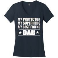 Dad My Protector My Superhero My Best Friend Women's V-Neck T-Shirt