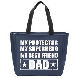 Dad My Protector My Superhero My Best Friend Zip Tote Bag