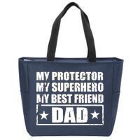 Dad My Protector My Superhero My Best Friend Zip Tote Bag