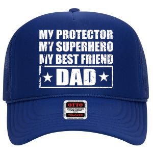 Dad My Protector My Superhero My Best Friend High Crown Mesh Back Trucker Hat