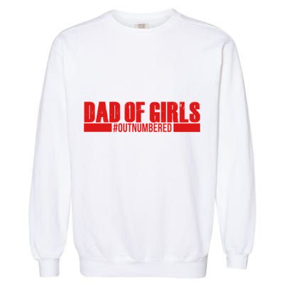 Dad of Girls Out Numbered Red Imprint Garment-Dyed Sweatshirt
