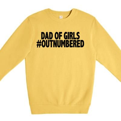 Dad Of Girls Outnumbered Premium Crewneck Sweatshirt