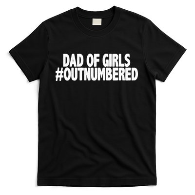 Dad Of Girls Outnumbered T-Shirt