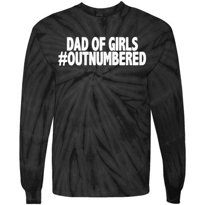 Dad Of Girls Outnumbered Tie-Dye Long Sleeve Shirt