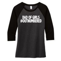 Dad Of Girls Outnumbered Women's Tri-Blend 3/4-Sleeve Raglan Shirt