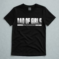 Dad Of Girls Outnumbered Funny Fathers Day T-Shirt