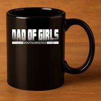 Dad Of Girls Outnumbered Funny Fathers Day 11oz C Handle Ceramic Mug