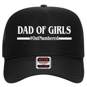 Dad of Girls Outnumbered Funny Girl Dad High Crown Mesh Back Trucker Hat