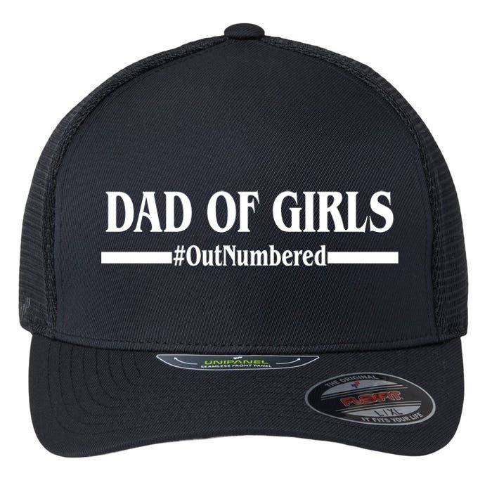 Dad of Girls Outnumbered Funny Girl Dad Flexfit Unipanel Trucker Cap