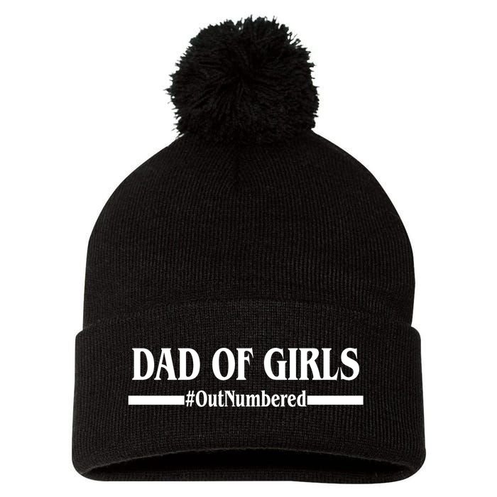 Dad of Girls Outnumbered Funny Girl Dad Pom Pom 12in Knit Beanie