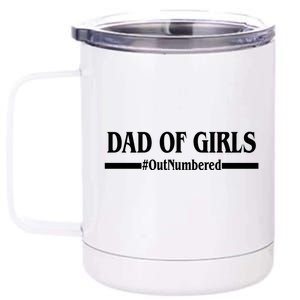 Dad of Girls Outnumbered Funny Girl Dad 12 oz Stainless Steel Tumbler Cup