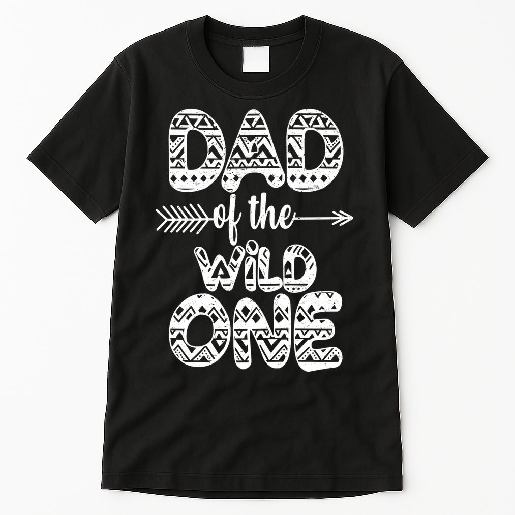 Dad Of The Wild One Tall T-Shirt