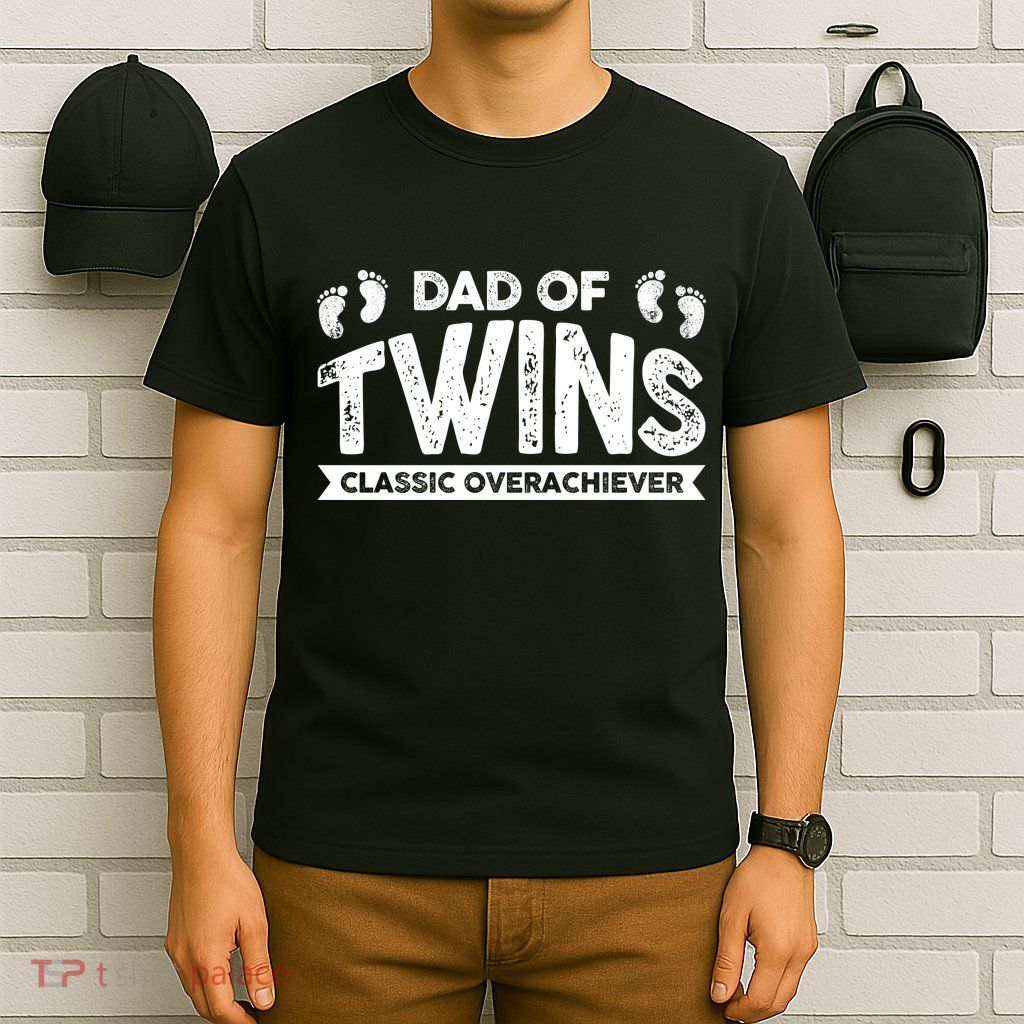 Dad Of Twins Classic Overachiever T-Shirt
