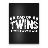 Dad Of Twins Classic Overachiever Poster