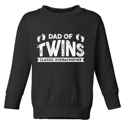 Dad Of Twins Classic Overachiever Toddler Sweatshirt