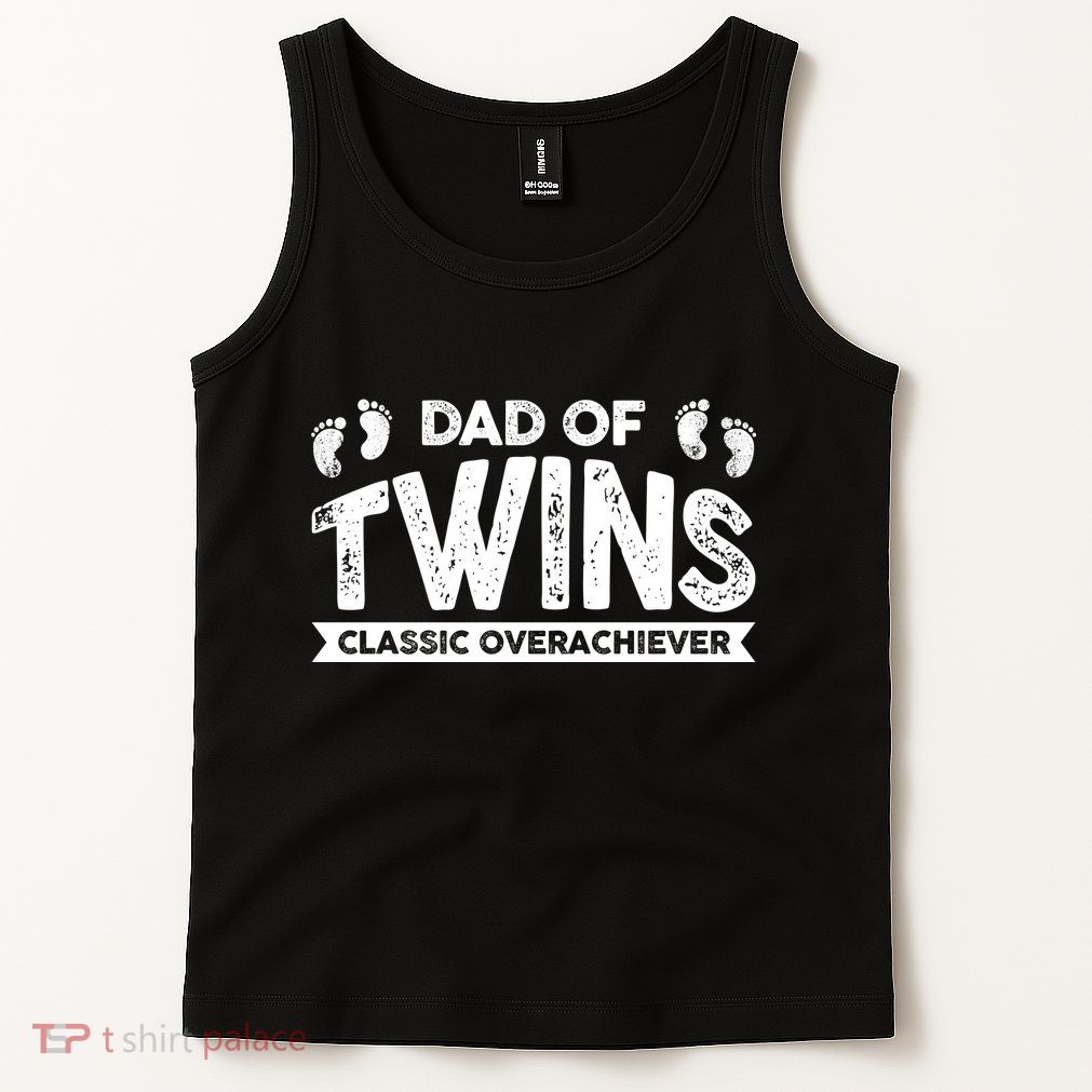 Dad Of Twins Classic Overachiever Tank Top