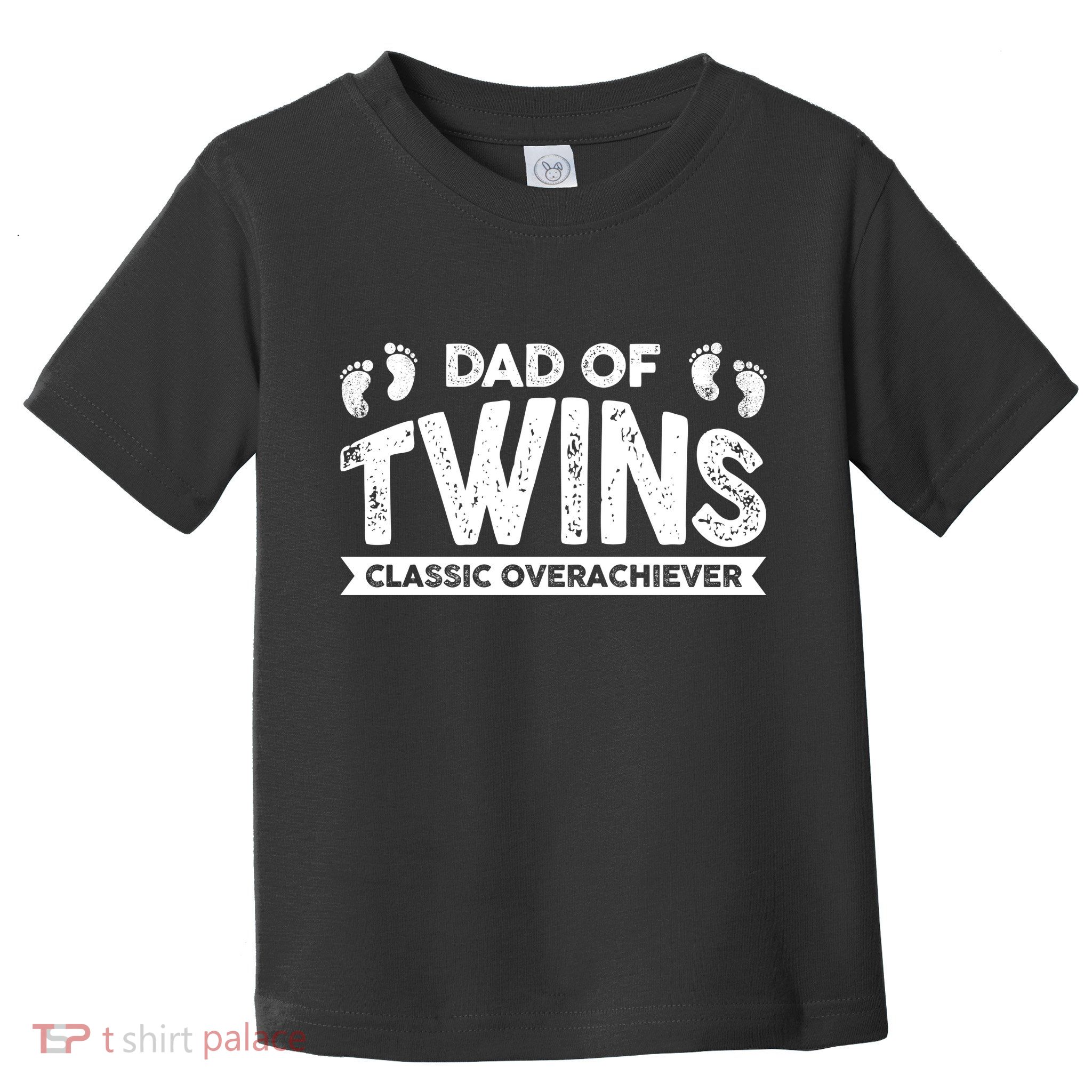 Dad Of Twins Classic Overachiever Toddler T-Shirt