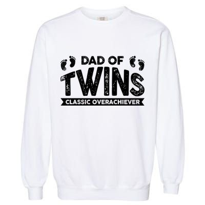 Dad Of Twins Classic Overachiever Garment-Dyed Sweatshirt