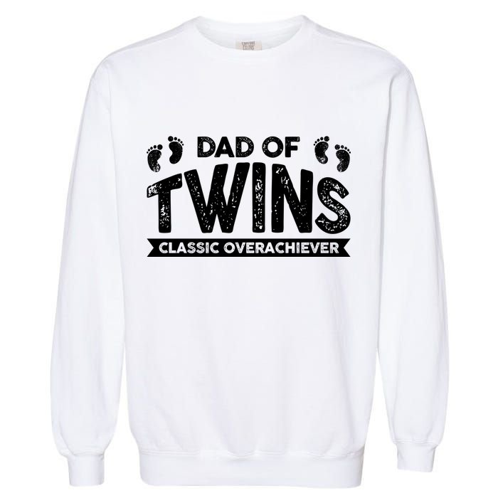 Dad Of Twins Classic Overachiever Garment-Dyed Sweatshirt