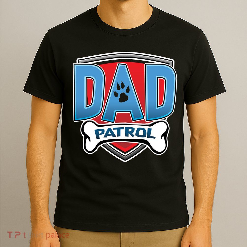 Dad Patrol T-Shirt