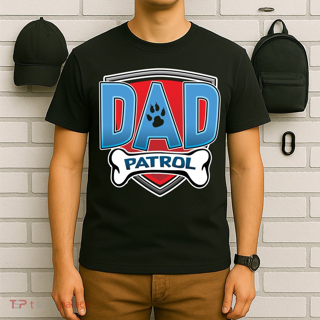 Dad Patrol T-Shirt