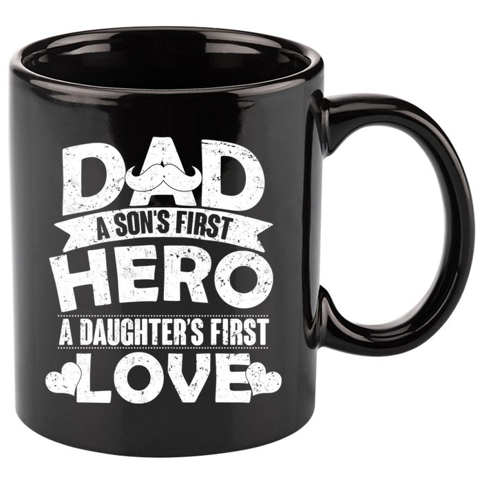Dad Sons First Hero Daughter Fist Love 11oz C Handle Ceramic Mug