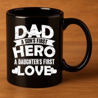 Dad Sons First Hero Daughter Fist Love 11oz C Handle Ceramic Mug