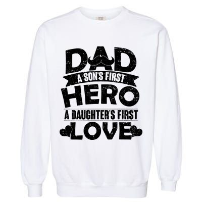 Dad Sons First Hero Daughter Fist Love Garment-Dyed Sweatshirt