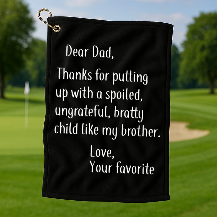 Dad Thanks For Putting Up With My Brother Golf Towel