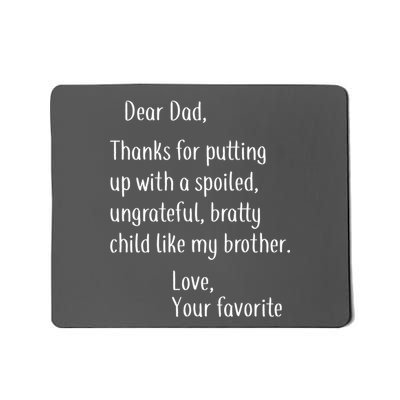 Dad Thanks For Putting Up With My Brother Mousepad