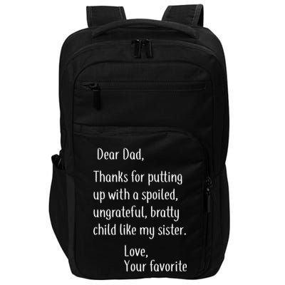 Dad Thanks For Putting Up With My Sister Impact Tech Backpack