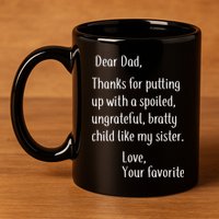 Dad Thanks For Putting Up With My Sister 11oz C Handle Ceramic Mug