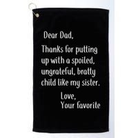 Dad Thanks For Putting Up With My Sister Golf Towel