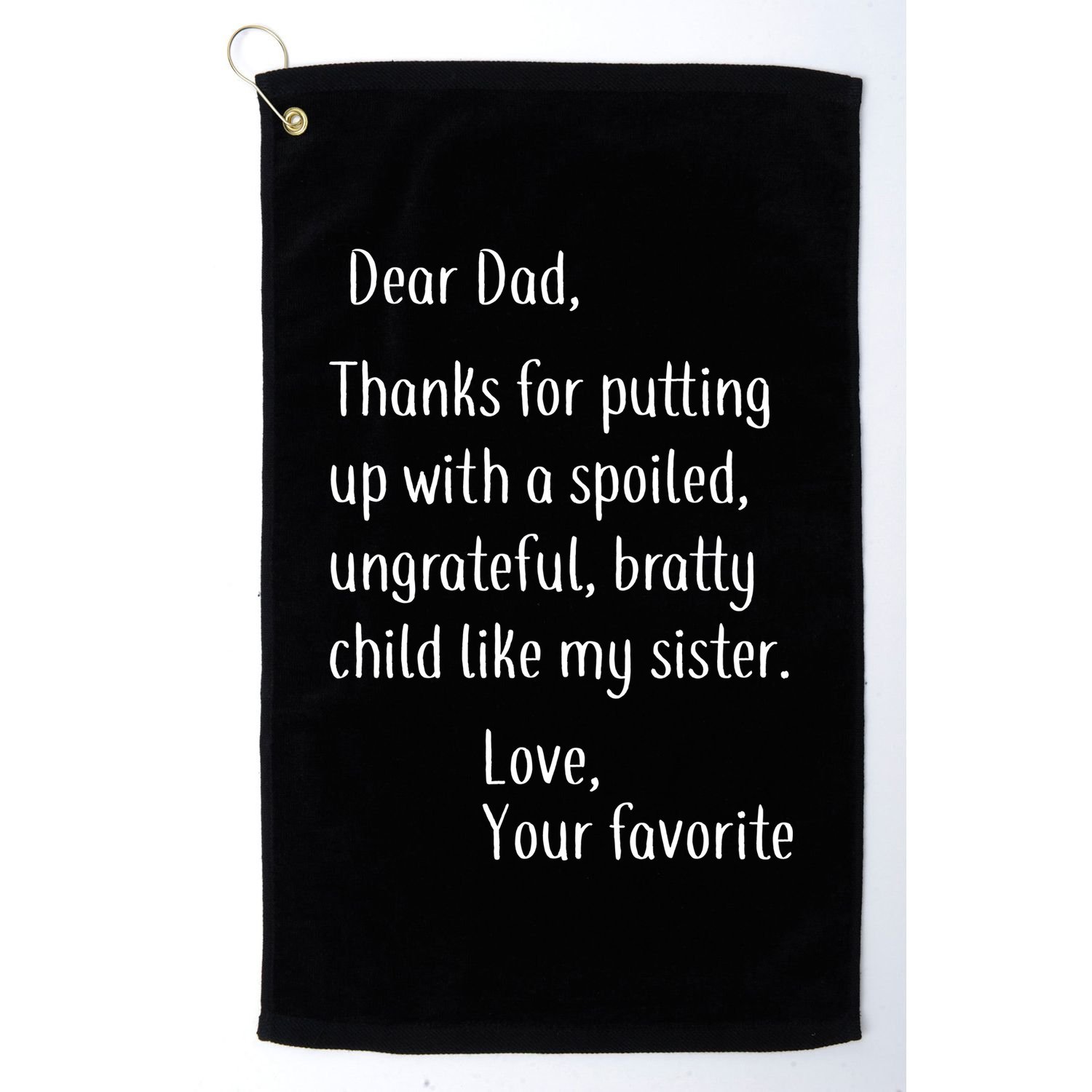 Dad Thanks For Putting Up With My Sister Golf Towel