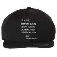 Dad Thanks For Putting Up With My Sister Wool Snapback Cap